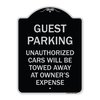 Signmission Guest Parking Unauthorized Cars Towed Away Owners Expense Alum Sign, 18" L, 24" H, BS-1824-23924 A-DES-BS-1824-23924
